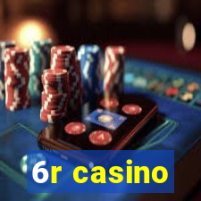 6r casino